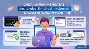 Cara Ampuh Mengatasi dns_probe_finished_nxdomain dalam Hitungan Menit
